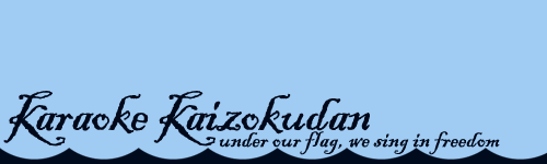 Karaoke Kaizokudan: Under our flag, we sing in freedom